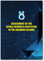 Assessment of the Retail Payments Ecosystem in the Solomon Islands