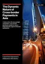 The Dynamic Nature of Cross-border Payments in Asia - A Report from Kapronasia in Collaboration with Finastra