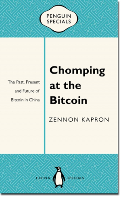 Chomping at the Bitcoin - a book by Zennon Kapron