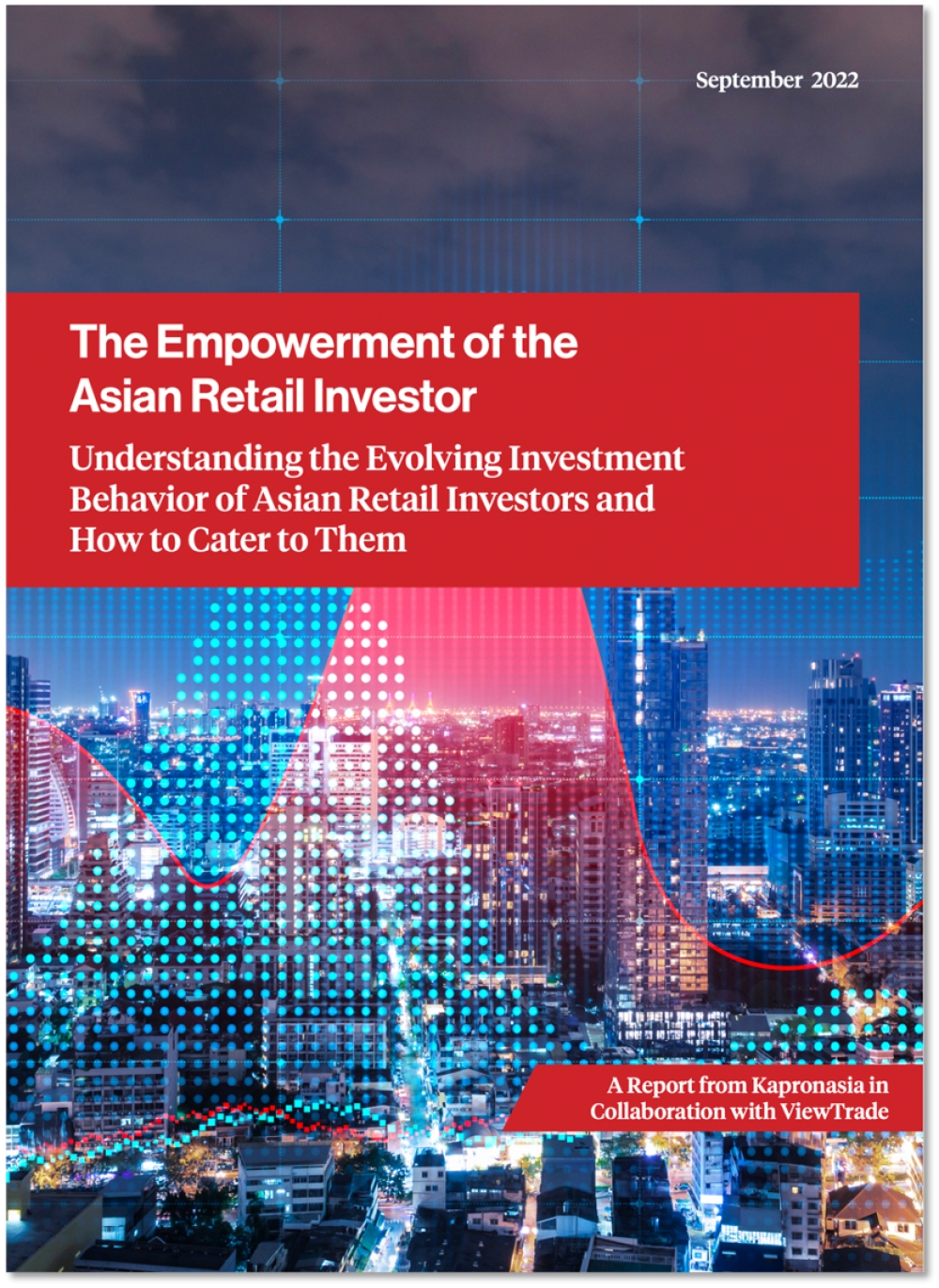 The Empowerment of the Asian Retail Investor - A Report from Kapronasia in Collaboration with ViewTrade